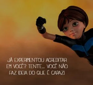 Todo dia é dia de acreditar …