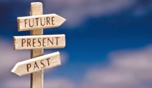 A vida é construída de passado no Presente para o futuro